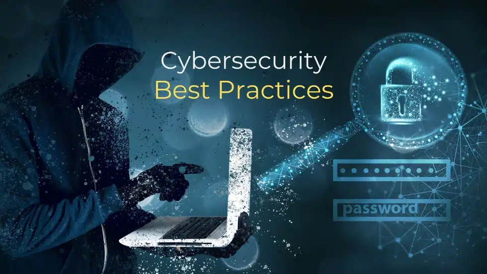 Cybersecurity Best Practices: Building a Human-Resilient Digital Fortress